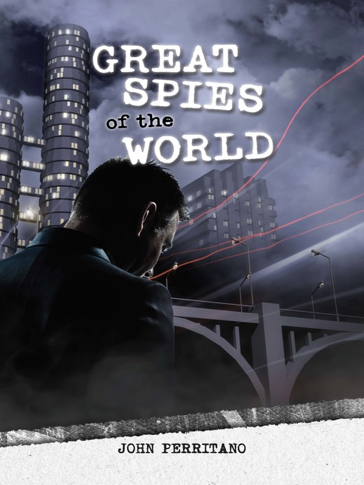 Title details for Great Spies of the World by Perritano John - Available